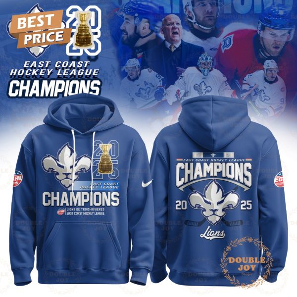 Trois-Rivieres Lions East Coast Hockey League Champions 2025 Limited Edition T-Shirt, Hoodie