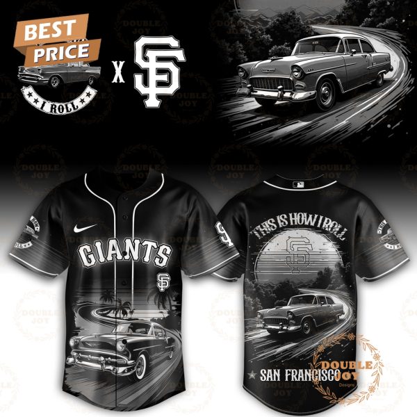San Francisco Giants This Is How I Roll 2025 Limited Edition Baseball Jersey