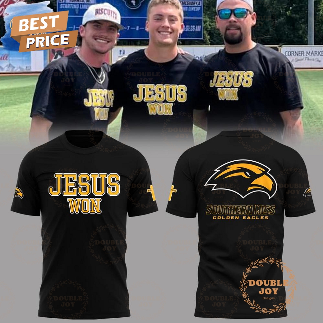 Southern Miss Golden Eagles 2025 Jesus Won Limited Edition T-Shirt, Hoodie Southern Miss Golden Eagles 2025 Jesus Won Limited Edition T-Shirt, Hoodie