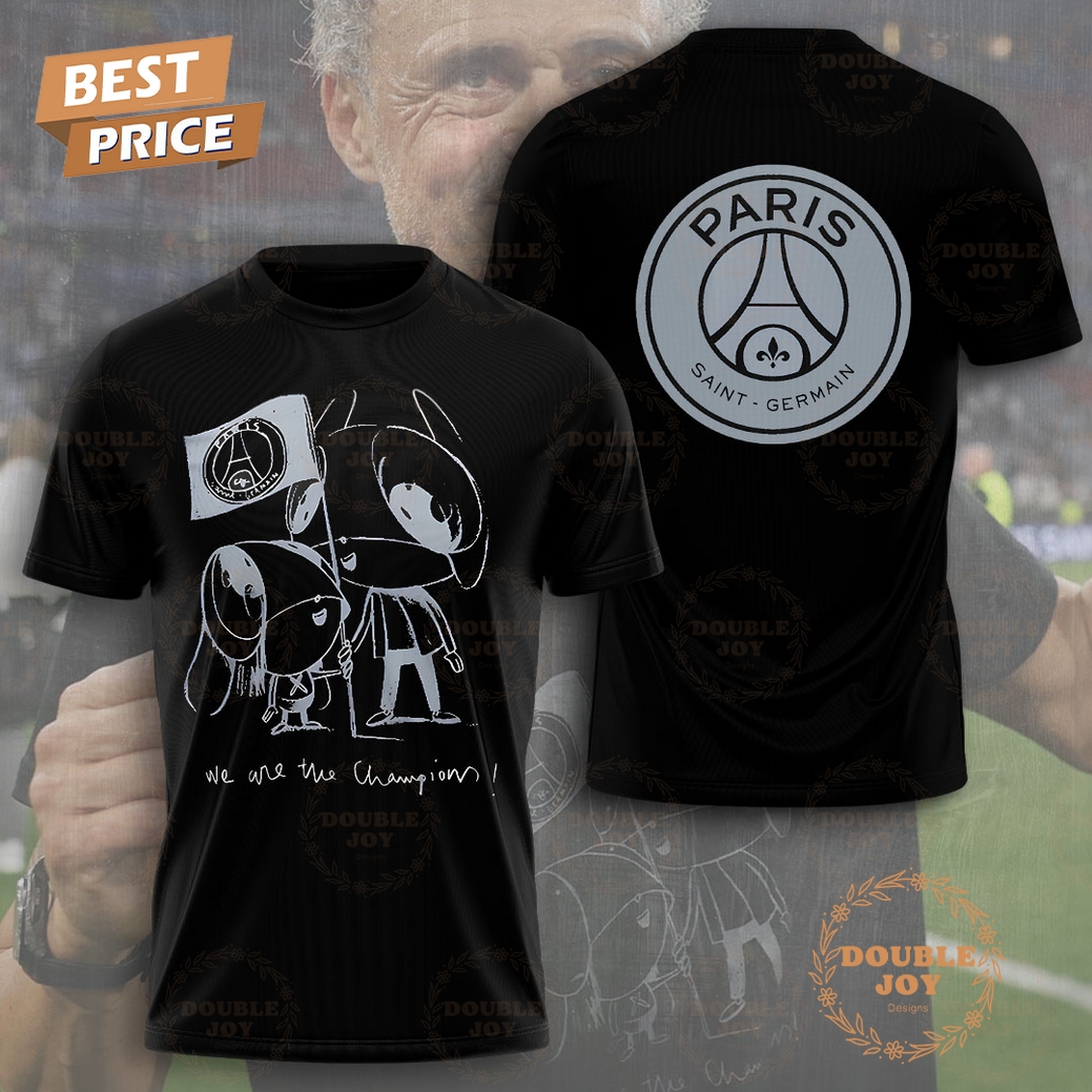 We Are The Champions! Paris Saint-Germain FC 2025 Limited Edition T-Shirt, Hoodie We Are The Champions! Paris Saint-Germain FC 2025 Limited Edition T-Shirt, Hoodie