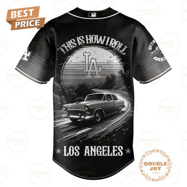 Los Angeles Dodgers This Is How I Roll 2025 Limited Edition Baseball Jersey