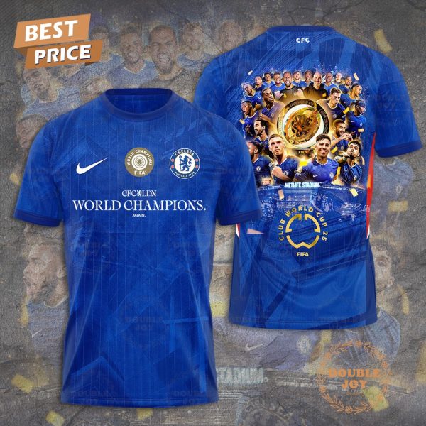 Chelsea FC World Champions 2025 Again Special Edition T-Shirt, Hoodie
