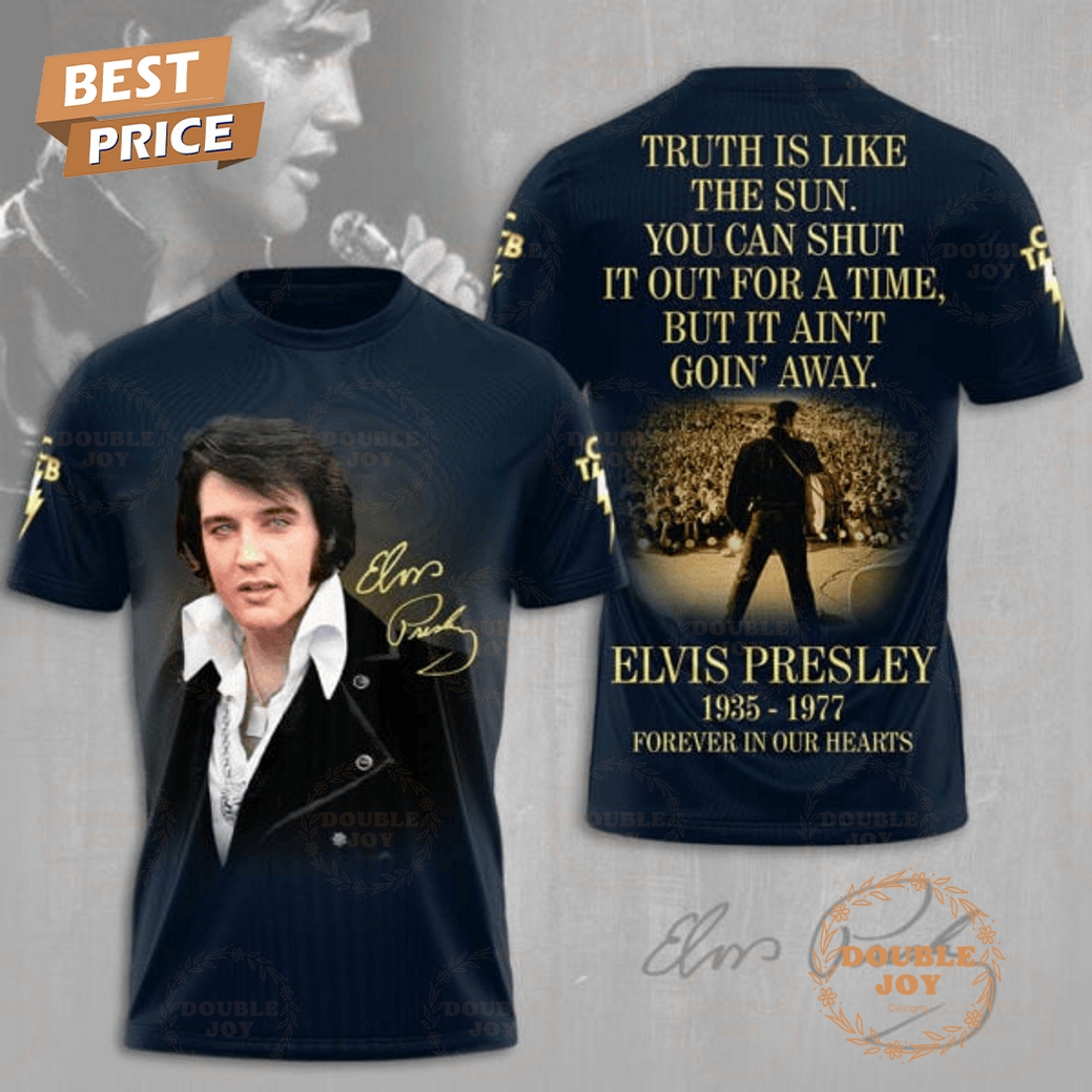 Elvis Presley x Truth Is Like The Sun Special T-Shirt, Hoodie Elvis Presley x Truth Is Like The Sun Special T-Shirt, Hoodie
