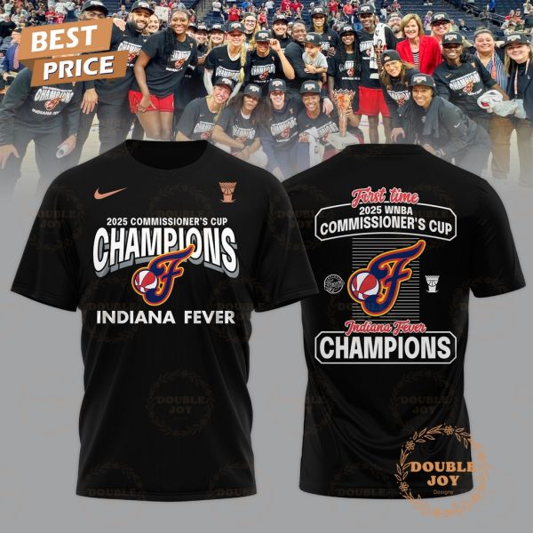 First Time 2025 WNBA Commissioner’s Cup Indiana Fever Champions Limited Edition T-Shirt, Hoodie