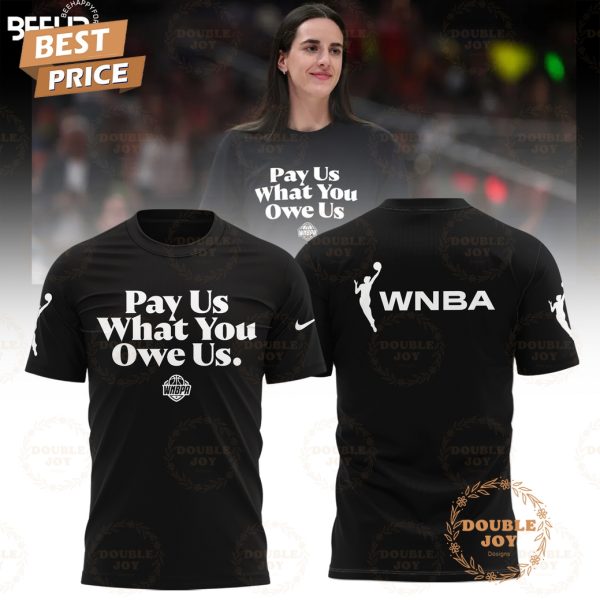 Indiana Fever x Caitlin Clark 2025 Pay Us What You Owe Us Limited Edition T-Shirt, Hoodie – Black