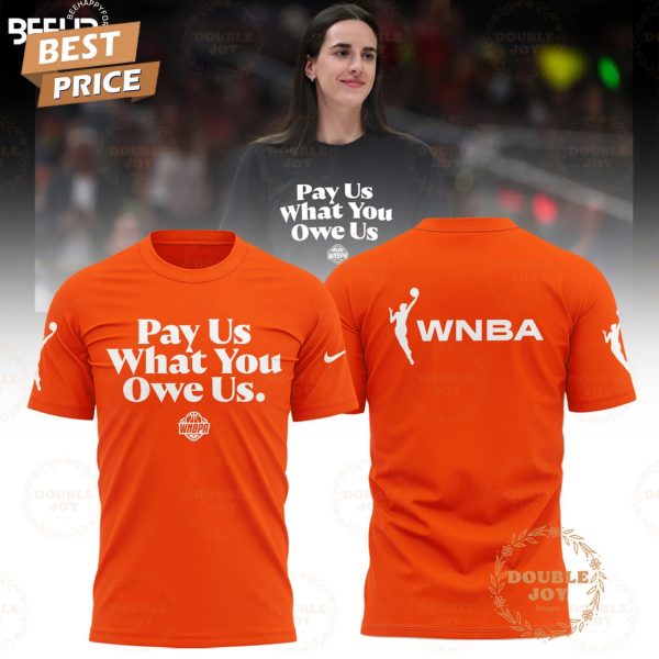 Indiana Fever x Caitlin Clark 2025 Pay Us What You Owe Us Limited Edition T-Shirt, Hoodie – Orange