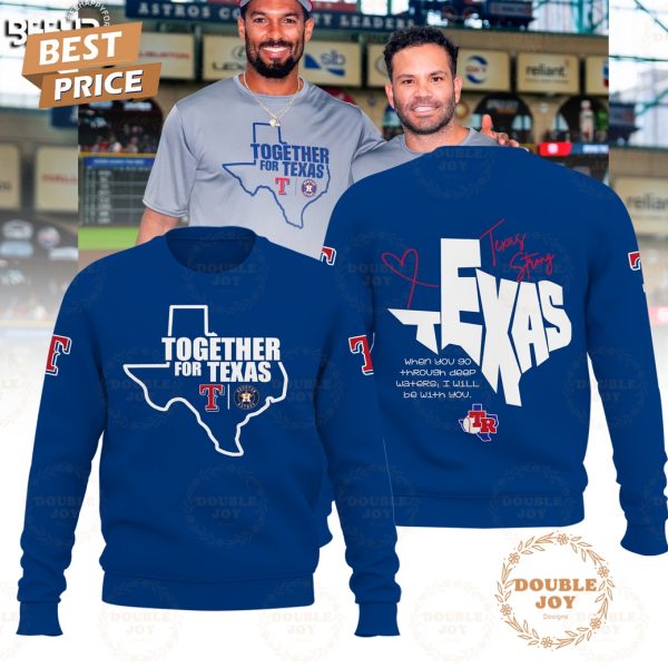 Together For Texas Rangers 2025 Limited Edition T-Shirt, Hoodie