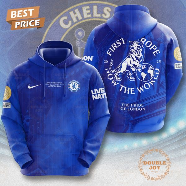 Chelsea FC First Europe Now The World 2025 Special Edition T-Shirt, Hoodie