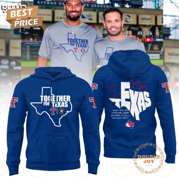 Together For Texas Rangers 2025 Limited Edition T-Shirt, Hoodie