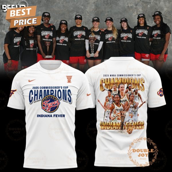 WNBA Commissioner’s Cup 2025 Champions Indiana Fever Limited Edition T-Shirt, Hoodie – White