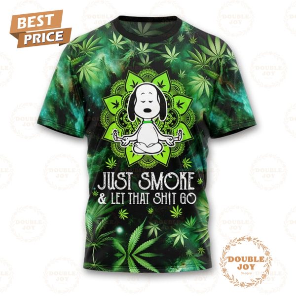 Snoopy Just Smoke And Let That Shit Go T-Shirt, Hoodie