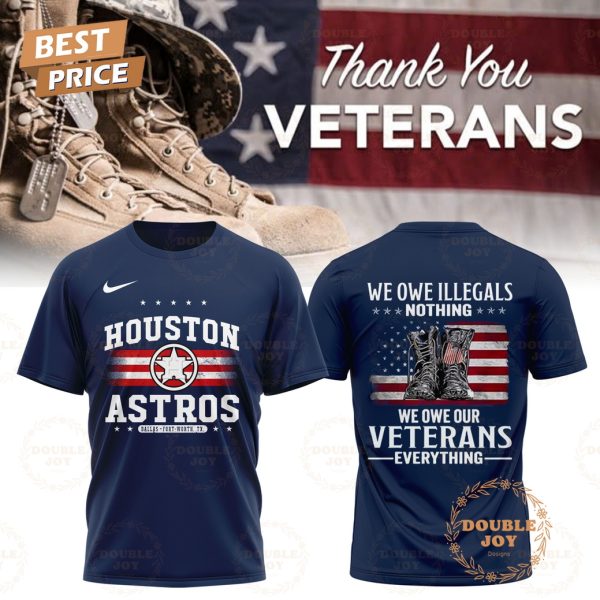 Houston Astros We Owe Our Veterans Everything 2025 T-Shirt, Hoodie – Blue