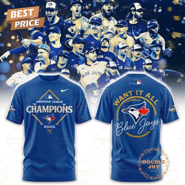 Toronto Blue Jays x American League Champions 2025 WANT IT ALL Ver2 Hoodie