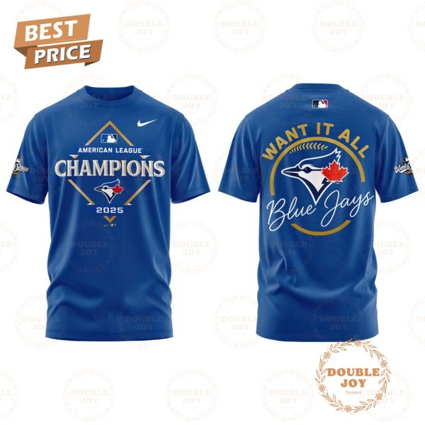 Toronto Blue Jays x American League Champions 2025 WANT IT ALL Ver2 Hoodie