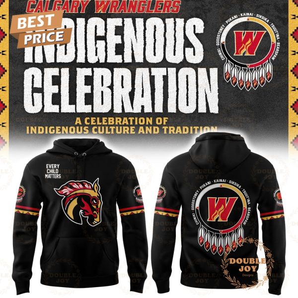 Calgary Wranglers x Indigenous Celebration 2025 Indigenous Culture And Tradition Hoodie