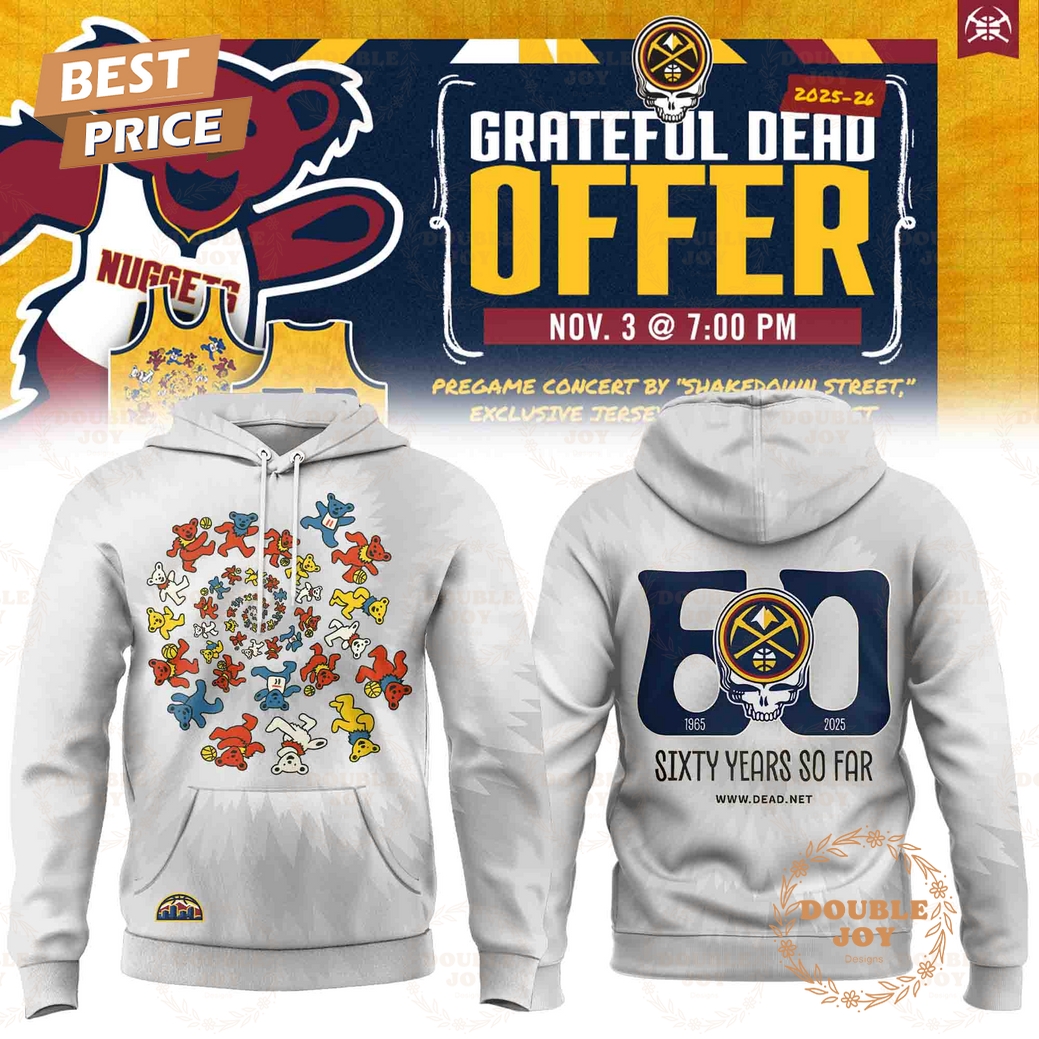 Denver Nuggets x Grateful Dead OFFER 2025 Sixty Years So Far Hoodie Denver Nuggets x Grateful Dead OFFER 2025 Sixty Years So Far Hoodie
