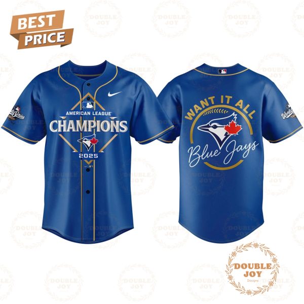 Toronto Blue Jays x American League Champions 2025 WANT IT ALL Ver2 Baseball Jersey