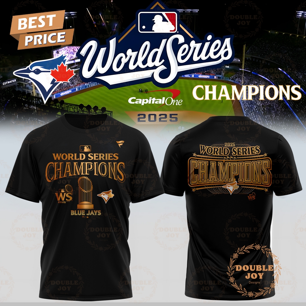 Toronto Blue Jays x World Series 2025 Champions By Capital One T-Shirt, Hoodie Toronto Blue Jays x World Series 2025 Champions By Capital One T-Shirt, Hoodie
