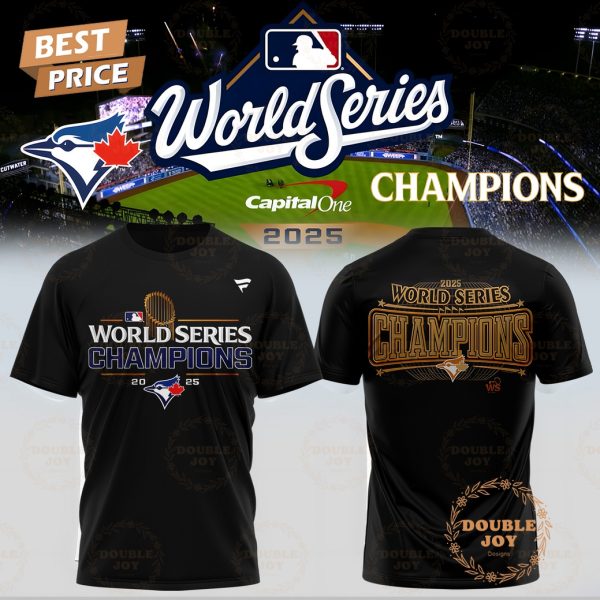 Toronto Blue Jays x World Series Champions 2025 By Capital One T-Shirt, Hoodie