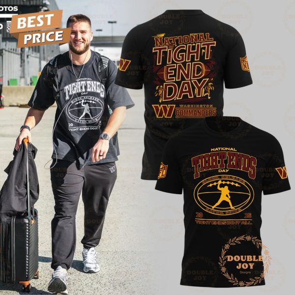 Washington Commanders National Tight End Day 2025 T-Shirt, Hoodie