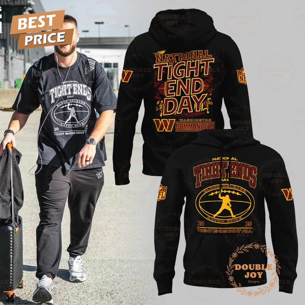 Washington Commanders National Tight End Day 2025 T-Shirt, Hoodie Washington Commanders National Tight End Day 2025 T-Shirt, Hoodie