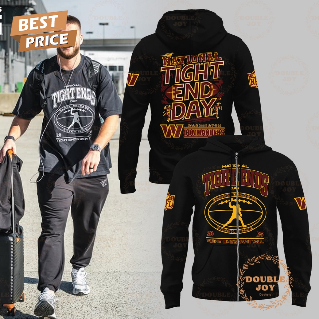 Washington Commanders National Tight End Day 2025 T-Shirt, Hoodie Washington Commanders National Tight End Day 2025 T-Shirt, Hoodie
