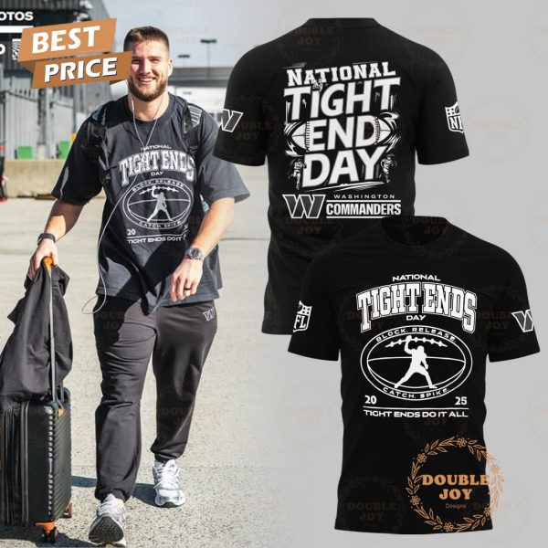 Washington Commanders National Tight Ends Day Limited Edition 2025 T-Shirt, Hoodie