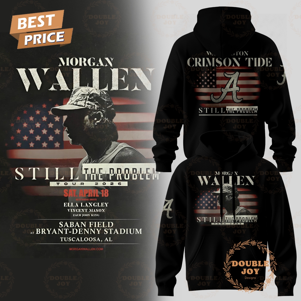Alabama Crimson Tide x Morgan Wallen Still The Problem Tour 2026 T-Shirt, Hoodie Alabama Crimson Tide x Morgan Wallen Still The Problem Tour 2026 T-Shirt, Hoodie