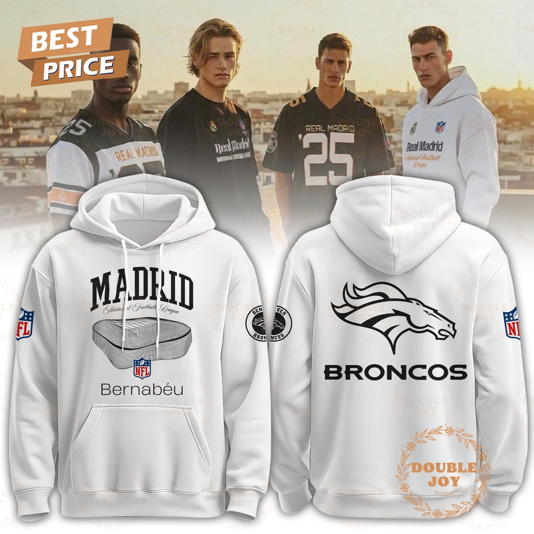Denver Broncos x The Madridistas Bernabeu Stadium 2025 Hoodie Denver Broncos x The Madridistas Bernabeu Stadium 2025 Hoodie