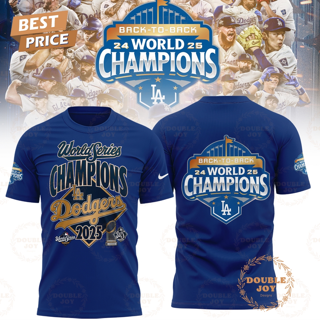 Los Angeles Dodgers x Back To Back 24 World 25 Champions 2025 T-Shirt, Hoodie Los Angeles Dodgers x Back To Back 24 World 25 Champions 2025 T-Shirt, Hoodie
