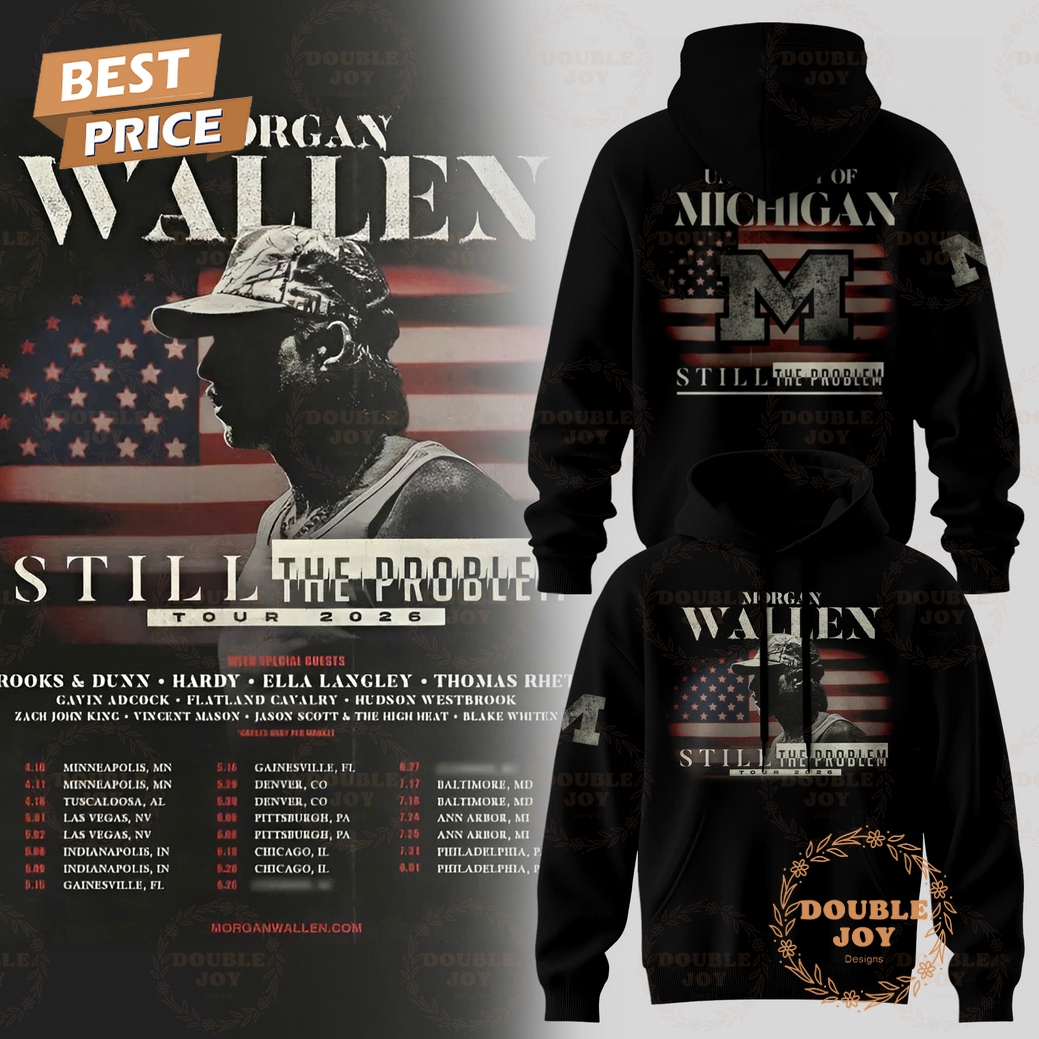 Michigan Wolverines x Morgan Wallen Still The Problem Tour 2026 T-Shirt, Hoodie Michigan Wolverines x Morgan Wallen Still The Problem Tour 2026 T-Shirt, Hoodie