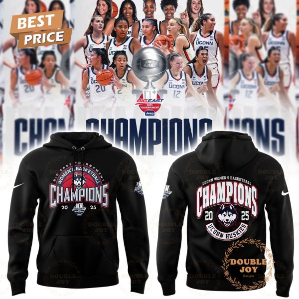 UConn Huskies Women x Big East WBB Tournament Champions Season 2024-2025 Hoodie
