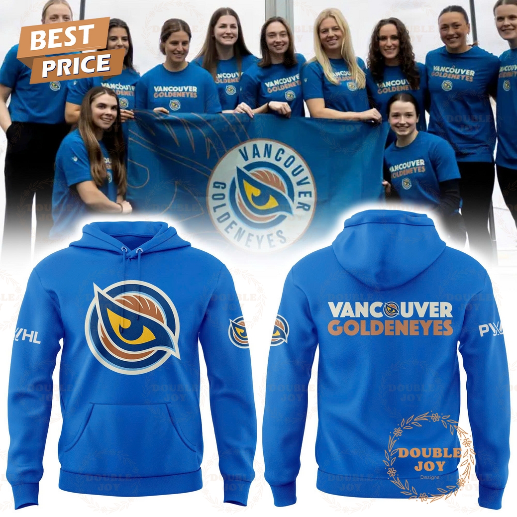 Vancouver Goldeneyes x PWHL Basic Editions 2025 Hoodie Vancouver Goldeneyes x PWHL Basic Editions 2025 Hoodie