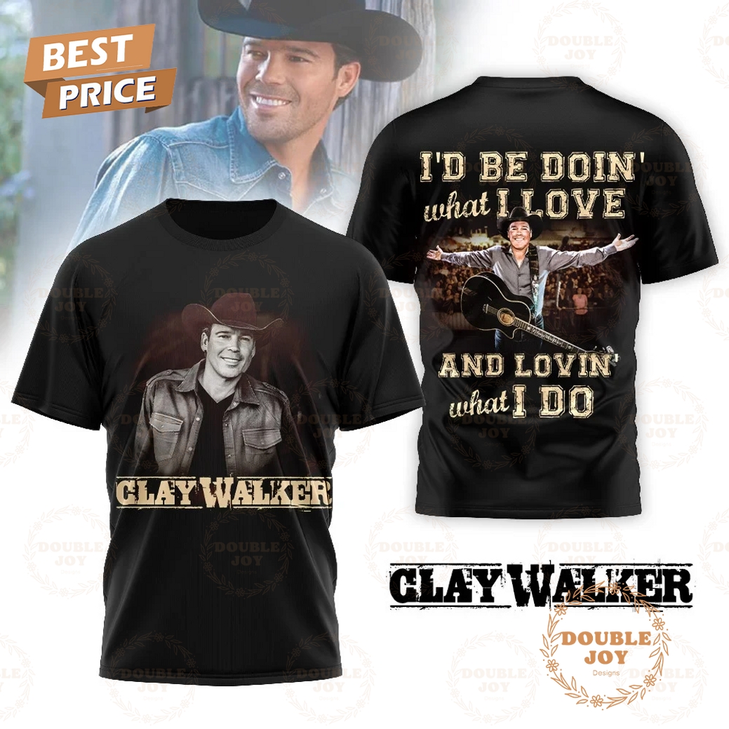 Clay Walker If I Could Make A Living T-Shirt, Hoodie Clay Walker If I Could Make A Living T-Shirt, Hoodie