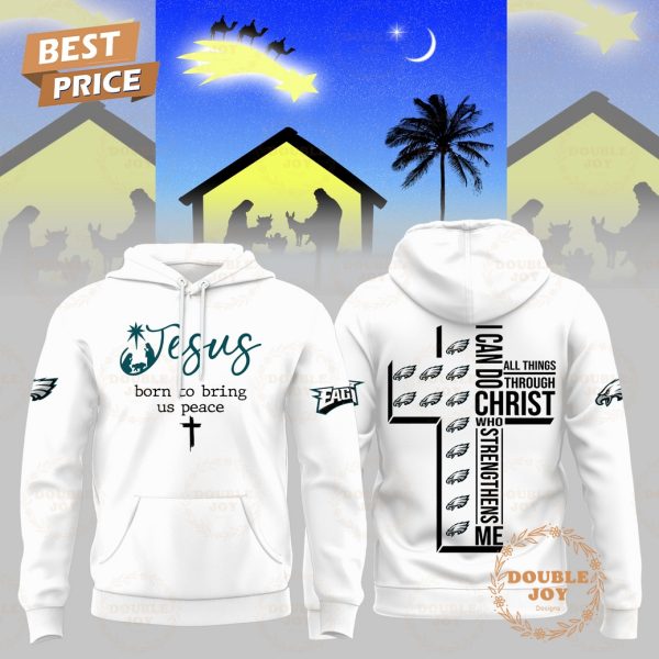 Philadelphia Eagles NFL x Jesus Born To Bring Us Peace 2025 Hoodie