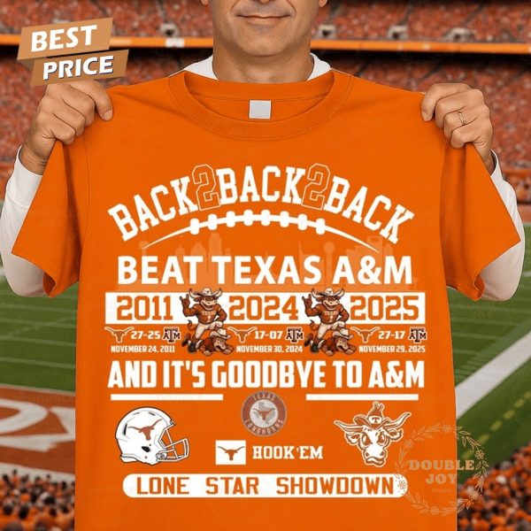 Texas Longhorns Back 2 Back 2 Back Beat Texas A&M T-Shirt