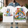 Bluey Pride Month Love Is Love Be Proud Be You Rainbow Graphic T-Shirt