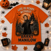 Barry Manilow Life Is Scary Without Halloween Spooky Orange Graphic T-Shirt