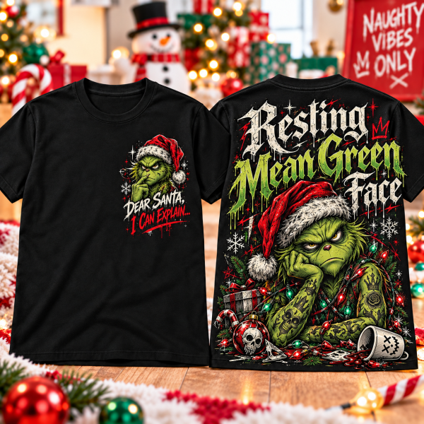 Resting Mean Green Face Funny Grinch Christmas Dear Santa I Can Explain Graphic T-Shirt